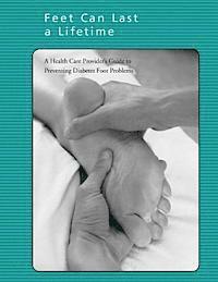 National Institutes of Health, Centers for Disease Cont And Prevention - Feet Can Last a Lifetime: A Health Care Provider's Guide to Preventing Diabetes Foot Problems, Häftad