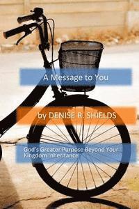 A message to you: God's Greater Purpose Beyond Your Kingdom Inheritance 1