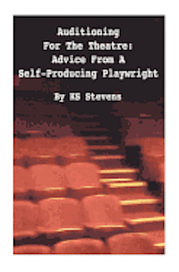 bokomslag Auditioning For The Theatre: Advice From a Self-Producing Playwright: Advice From A Self Producing Playwright