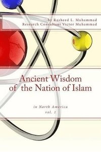 bokomslag Ancient Wisdom of the Nation of Islam