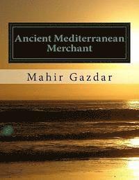 Mahir Gazdar - Ancient Mediterranean Merchant, Häftad