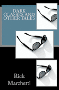 DARK GLASSES and Other Tales 1