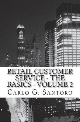 Carlo G. Santoro - Retail Sales & Customer Service Training - Volume 2: Getting Retail Service Right !, Häftad. Tillgänglighet: Lägg i varukorg