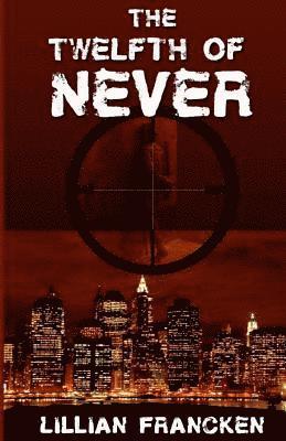 Lillian Francken - The Twelfth Of Never, Häftad