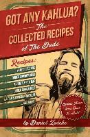 bokomslag Got Any Kahlua: Collected Recipes of The Dude