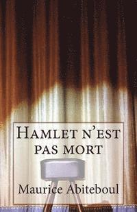 bokomslag Hamlet n'est pas mort: A chacun son nombril