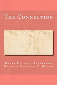 Alexander Tb Huynh, Mai-Lan Christiana Huynh - The Connection, Häftad. Tillgänglighet: Lägg i varukorg
