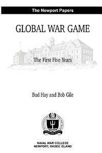 bokomslag Global War Game: The First Five Years