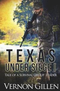 bokomslag Texas Under Siege 1: Tale of a Texas Survival Group Leader