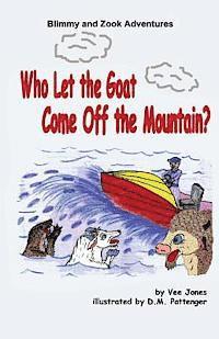 bokomslag Who Let the Goat Come Off the Mountain?: The Adventures of Blimmy and Zook