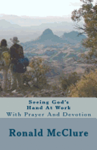 Seeing God's Hand At Work: With Prayer And Devotion 1