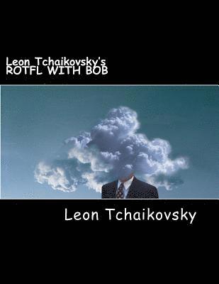 bokomslag Leon Tchaikovsky's ROTFL WITH BOB