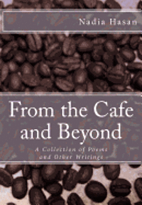 bokomslag From the Cafe and Beyond: A Collection of Poems and Other Writings
