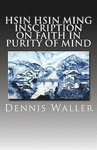 Hsin Hsin Ming: Inscription on Faith in Purity of Mind 1