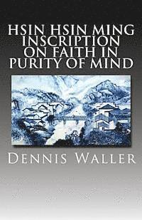 Dennis M. Waller - Hsin Hsin Ming: Inscription on Faith in Purity of Mind, Häftad