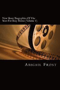 Abigail Frost - New Short Biographies Of The Stars For Busy Moms (Volume 4): Concise Famous People Biographies, Häftad. Tillgänglighet: Lägg i varukorg