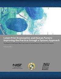 bokomslag Latent Print Examination and Human Factors: Improving the Practice Through a Systems Approach