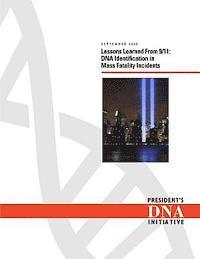 Lessons Learned From 9/11: DNA Identification in Mass Fatality Incidents 1