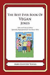 bokomslag The Best Ever Book of Vegan Jokes: Lots and Lots of Jokes Specially Repurposed for You-Know-Who