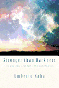 bokomslag Stronger than Darkness: How you can deal with the supernatural