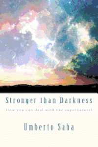 Umberto Saba - Stronger than Darkness: How you can deal with the supernatural, Häftad