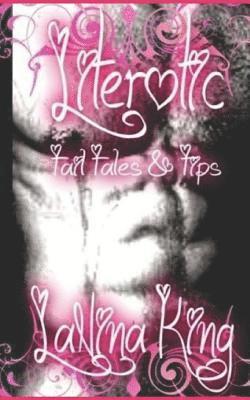 Lanina King - Literotic - Tail Tales & Tips, Häftad