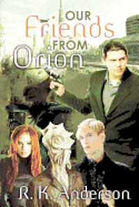 bokomslag Our Friends From Orion: A Lindsay Nash Novel