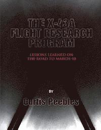 bokomslag The X-43A Flight Reseach Program: Lessons Learned on the Road to March 10