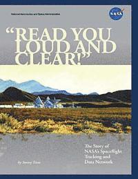 bokomslag 'Read You Loud and Clear!'; The Story of NASA's Spaceflight Tracking and Data Network