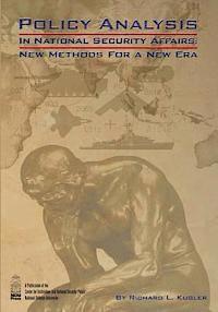 Policy Analysis in National Security Affairs: New Methods for a New Era 1