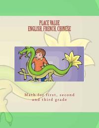 bokomslag PLACE VALUE in ENGLISH, FRENCH, CHINESE: Math for first, second, and third grade