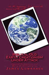 bokomslag Biblical Old Earth Creationism Under Attack: Opposed Evolutionists and Young Earth Creationists