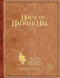 House on Haunted Hill: A William Castle Annotated Screamplay 1