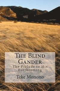 The Blind Gander: The Prelude To His Forthcoming 1