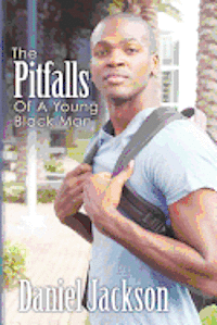 Daniel Jackson - The Pitfalls of A Young Black man, Häftad