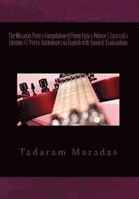 The Maradas Poetry Compilation of Poem Lyrics Volume I: Lyrics of a Lifetime (c) Poetic Anthologies in English with Spanish Translations: Poetic Antho 1
