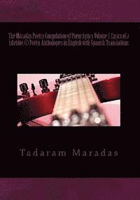 Tadaram Maradas - The Maradas Poetry Compilation of Poem Lyrics Volume I: Lyrics of a Lifetime (c) Poetic Anthologies in English with Spanish Translations: Poetic Antho, Häftad