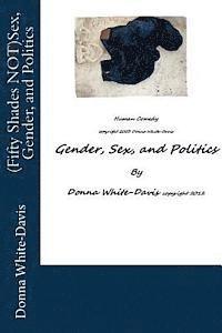(Fifty Shades NOT)Sex, Gender, and Politics 1