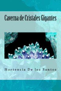 Hortensia De Los Santos - Caverna de Cristales Gigantes, Häftad