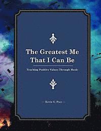 bokomslag The Greatest Me That I Can Be: Teaching Positive Values Through Music