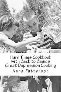 bokomslag Hard Times Cookbook with Back to Basics Great Depression Cooking