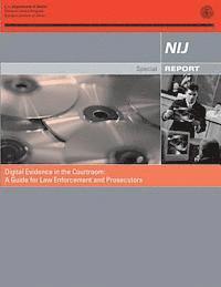 Digital Evidence in the Courtroom: A Guide for Law Enforcement and Prosecutors 1