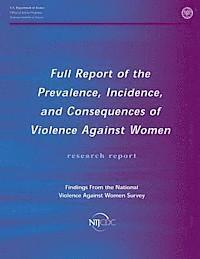 bokomslag Full Report of the Prevalence, Incidence, and Consequences of Violence Against Women