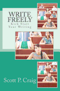 bokomslag Write Freely: Kick Start Your Writing