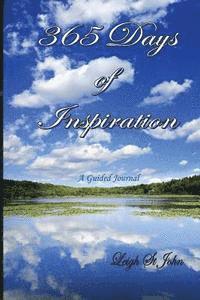Leigh St John - 365 Days of Inspiration: Becoming A Better 'Me' One Day At A Time, Häftad
