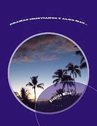 bokomslag Dramas Cristianos Y Algo Mas...: Dramas de Navidad, Semana Santa, Madres, Padres Y de Character General