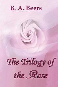 bokomslag The Trilogy of the Rose