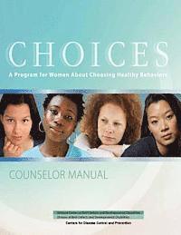 bokomslag Choices: A Program for Women About Choosing Healthy Behaviors to Avoid Alcohol-Exposed Pregnancies