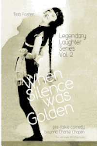 bokomslag When Silence Was Golden: The Legendary Laughter Series