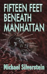 Fifteen Feet Beneath Manhattan 1